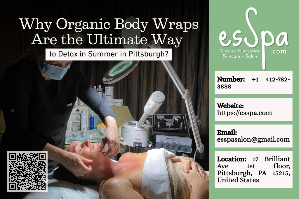 Why Organic Body Wraps Are the Ultimate Way to Detox in Summer in Pittsburgh